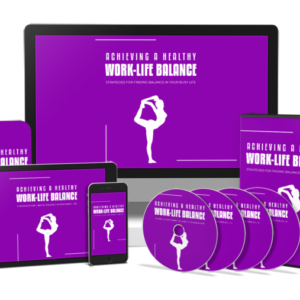 Achieving A Healthy Work-Life Balance